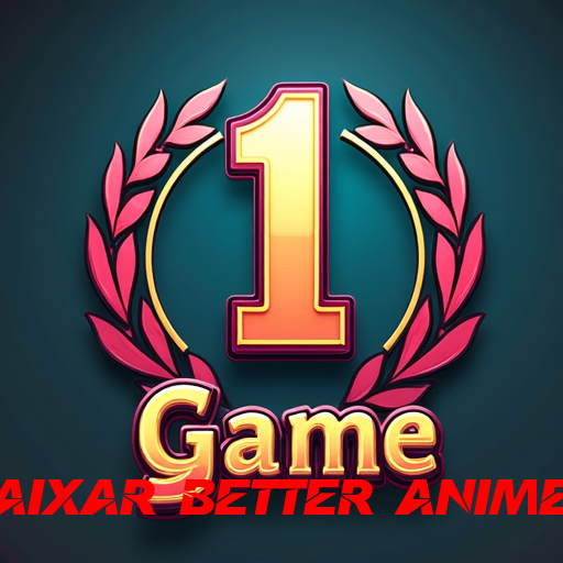 baixar better animes, Apostas Competitivas e Lucrativas Online